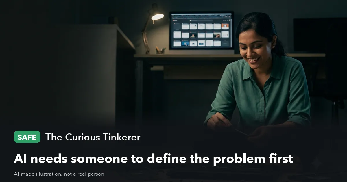 AI-made illustration of a smiling woman in a green shirt sitting on the floor taking apart a laptop. Label: Safe, The Curious Tinkerer. Headline: AI needs someone to define the problem first.